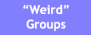 Weird Groups